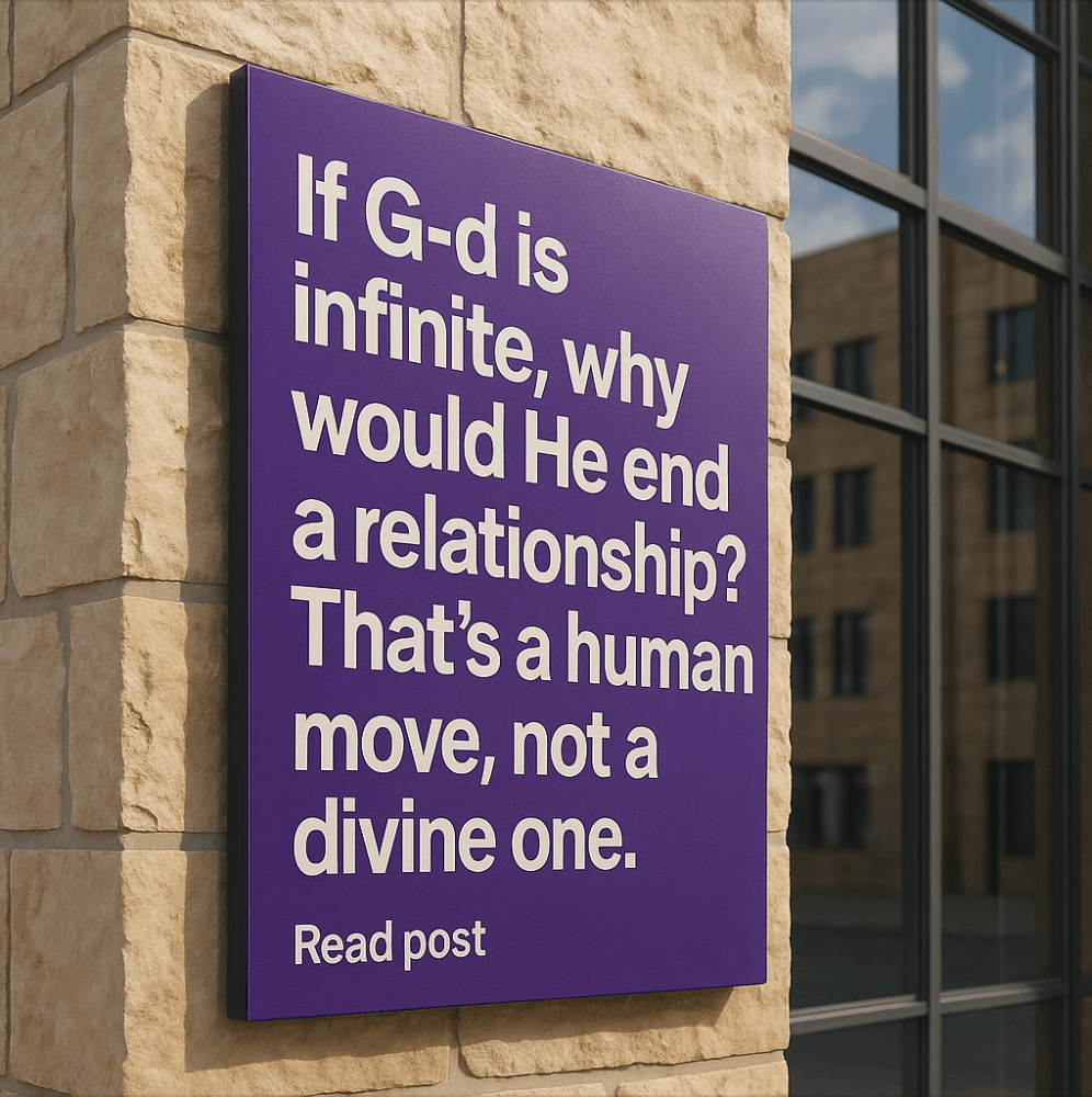 If G-d is infinite, why would He end a relationship?