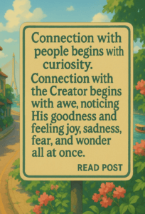 A relationship with the Creator begins the moment you give words to your fear, sadness, and shame.