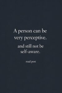 Awareness is not the same as self-awareness.